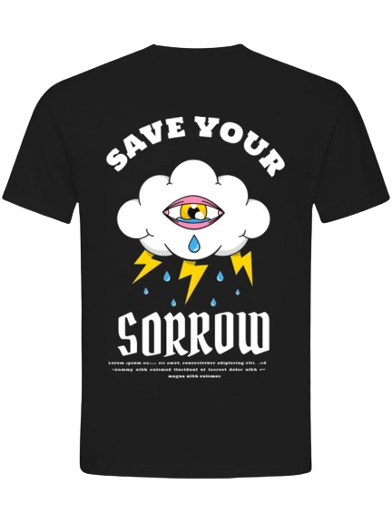 Save your sorrow Unisex T-Shirt